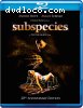 Subspecies (20th Anniversary Edition) [Blu-Ray]