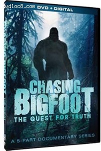 Chasing Bigfoot: The Quest for Truth Cover