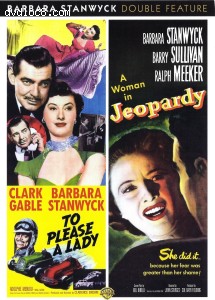 To Please a Lady / Jeopardy (Barbara Stanwyck Double Feature) Cover