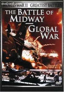 World War II: Greatest Battles (The Battle of Midway / Global War) Cover