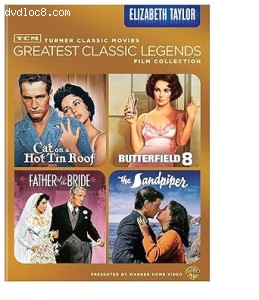 TCM Greatest Classic Legends Film Collection: Elizabeth Taylor (Cat on a Hot Tin Roof / Butterfield 8 / Father of the Bride / The Sandpiper) Cover