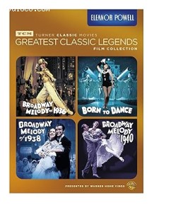 TCM Greatest Classic Legends Film Collection: Eleanor Powell (Broadway Melody of 1936 / Born to Dance / Broadway Melody of 1938 / Broadway Melody of 1940) Cover