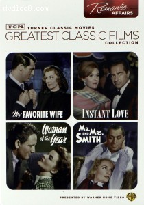 TCM Greatest Classic Films Collection: Romantic Affairs (My Favorite Wife / Instant Love / Woman of the Year / Mr. and Mrs. Smith) Cover