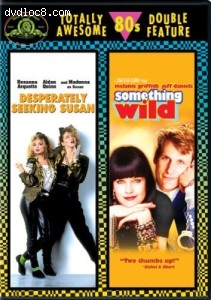 Desperately Seeking Susan / Something Wild (Totally Awesome 80's Double Feature) Cover