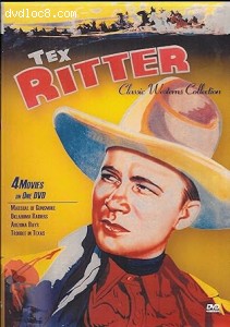 Tex Ritter Classic Westerns Collection (Marshal of Gunsmoke / Oklahoma Raiders / Arizona Days / Trouble in Texas) Cover