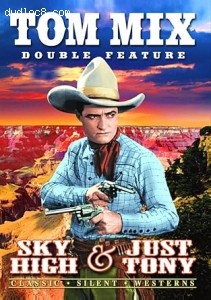 Tom Mix Silent Double Feature (Sky High / Just Tony) Cover Tom Mix Silent Double Feature (Sky High / Just Tony) Cover