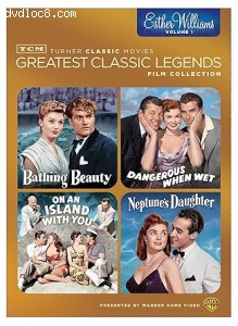 TCM Greatest Classic Legends Film Collection: Esther Williams Volume 1 (Bathing Beauty / Dangerous When Wet / On An Island with You / Neptune's Daughter) Cover