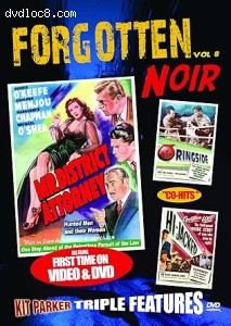 Forgotten Noir Triple Feature Vol. 8 (Mr. District Attorney / Ringside / Hi-Jacked) Cover