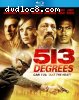 513 Degrees [Blu-Ray]