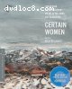 Certain Women (The Criterion Collection) [Blu-Ray]