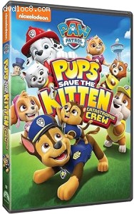 PAW Patrol: Pups Save the Kitten Catastrophe Crew Cover PAW Patrol: Pups Save the Kitten Catastrophe Crew Cover