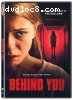 Behind You