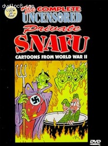 Complete Uncensored Private Snafu Cartoons from World War II, The Cover Complete Uncensored Private Snafu Cartoons from World War II, The Cover