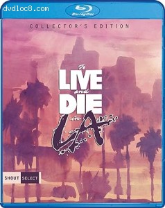 To Live and Die in L. A. (Collector's Edition) [Blu-Ray] Cover