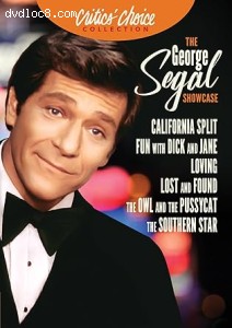 George Segal Showcase, The (California Split / Fun with Dick and Jane / Loving / Lost and Found / The Owl and the Pussycat / The Southern Star) Cover