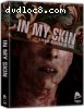In My Skin [4K Ultra HD + Blu-ray]
