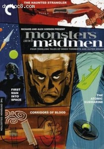 Monsters and Madmen (The Haunted Strangler / Corridors of Blood / First Man into Space / The Atomic Submarine) (The Criterion Collection) Cover Monsters and Madmen (The Haunted Strangler / Corridors of Blood / First Man into Space / The Atomic Submarine) (The Criterion Collection) Cover