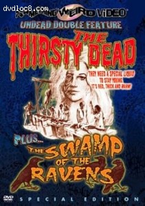 Thirsty Dead, The / The Swamp of the Ravens (Undead Double Feature Special Edition) Cover