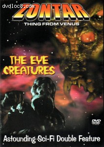 Zontar: Thing from Venus / The Eye Creatures (Astounding Sci-Fi Double Feature) Cover