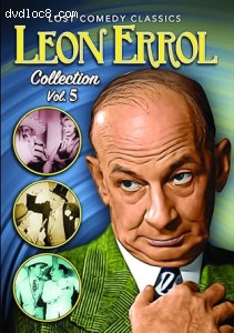 Leon Errol Collection: Volume 5 (Lost Comedy Classics) Cover