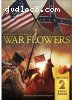 War Flowers (Includes 2 Bonus Movies)