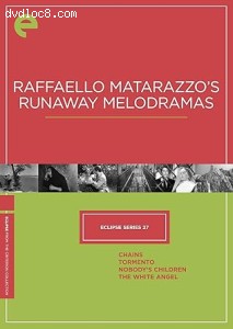 Eclipse Series 27: Raffaello Matarazzo's Runaway Melodramas (Chains / Tormento / Nobody's Children / The White Angel) (The Criterion Collection) Cover