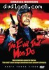 Evil That Men Do, The (Hen's Tooth)