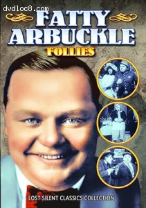 Fatty Arbuckle Follies: Volume 1 (Lost Silent Classics Collection) Cover