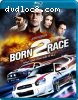 Born 2 Race [Blu-Ray]