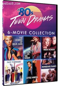 '80s Teen Dramas: 6-Movie Collection (The Legend of Billie Jean / Blame It on the Night / Fresh Horses / Fast Forward / Little Nikita / Immediate Family) Cover