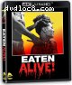 Eaten Alive (Standard Edition) [4K Ultra HD + Blu-ray]