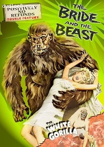 Positively No Refunds Double Feature (The Bride and the Beast / The White Gorilla) Cover