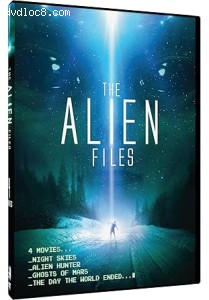 Alien Files: 4 Out-of-This-World Movies, The (Night Skies / Alien Hunter / Ghosts of Mars / The Day the World Ended) Cover