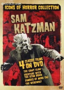Icons of Horror Collection: Sam Katzman (The Giant Claw / Creature with the Atom Brain / Zombies of Mora Tau / The Werewolf) Cover