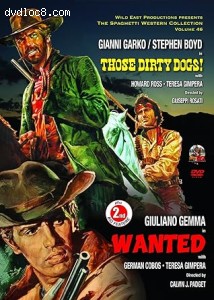 Those Dirty Dogs / Wanted (The Spaghetti Western Collection Volume 47) Cover