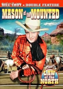 Bill Cody Double Feature (Mason of the Mounted / Law of the North) Cover