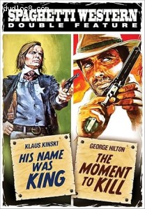 Spaghetti Western Double Feature (His Name Was King / The Moment to Kill) Cover