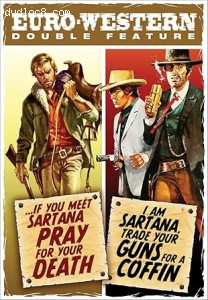 Euro-Western Double Feature (If You Mee Sartana Pray for Your Death / I Am Sartana, Trade Your Guns for a Coffin) Cover
