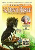 Devil Horse, The (Lost Silent Western Classics)