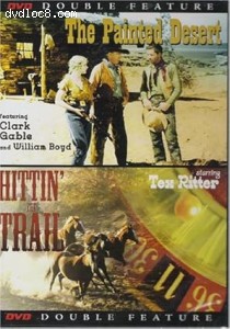 Painted Desert, The / Hittin' the Trail (Double Feature) Cover
