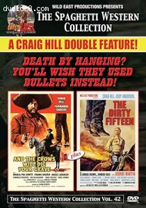 And the Crows Will Dig Your Grave / The Dirty Fifteen (Craig Hill Double Feature - The Spaghetti Western Collection Volume 42) Cover