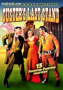 Custer's Last Stand (15-Chapter Movie Serial) Cover