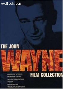 John Wayne Film Collection, The (Allegheny Uprising / Reunion in France / Without Reservations / Tycoon / Big Jim McLain / Trouble Along the Way) Cover John Wayne Film Collection, The (Allegheny Uprising / Reunion in France / Without Reservations / Tycoon / Big Jim McLain / Trouble Along the Way) Cover