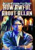 How Awful About Allan
