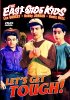 East Side Kids: Let's Get Tough!, The