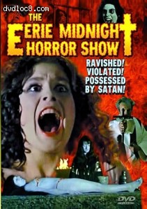 Eerie Midnight Horror Show, The (aka the Sexorcist) Cover