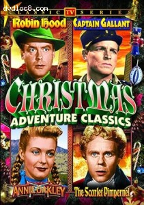 Christmas Adventure Classics (Robin Hood / Captain Gallant / Annie Oakley / The Scarlet Pimpernel) Cover