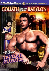 Sword-and-Sandal Double Feature (Goliath and the Sins of Babylon / The Rebel Gladiator) Cover