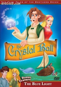 Fairy Tales of the Brothers Grimm: The Crystal Ball / The Blue Light, The Cover