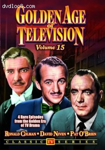 Golden Age of Television: Volume 15 (The Man Who Walked Out on Himself / Never Explain / The Greatest Man in the World / Emergency) Cover